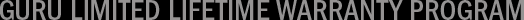 Guru Limited Lifetime Warranty Program